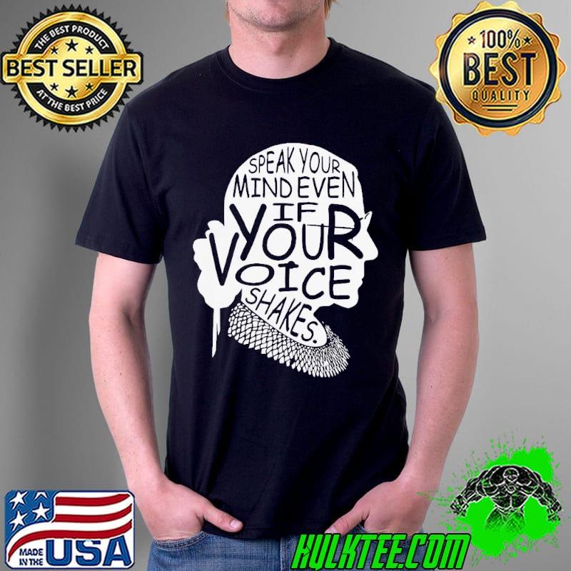 Great notorious rbg speak your mind even if your voice shakes Unisex Great notorious rbg speak your mind even if your voice shakes Unisex