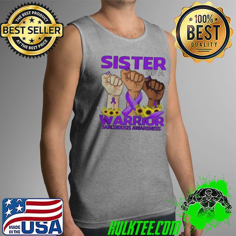 Hand sister of a warrior sarcoidosis awareness sunflower Tank Top Hand sister of a warrior sarcoidosis awareness sunflower Tank Top