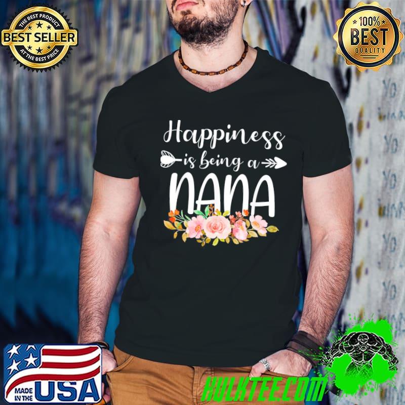 Happiness Is Being A Nana 2022 Floral Cool Grandma T-Shirt