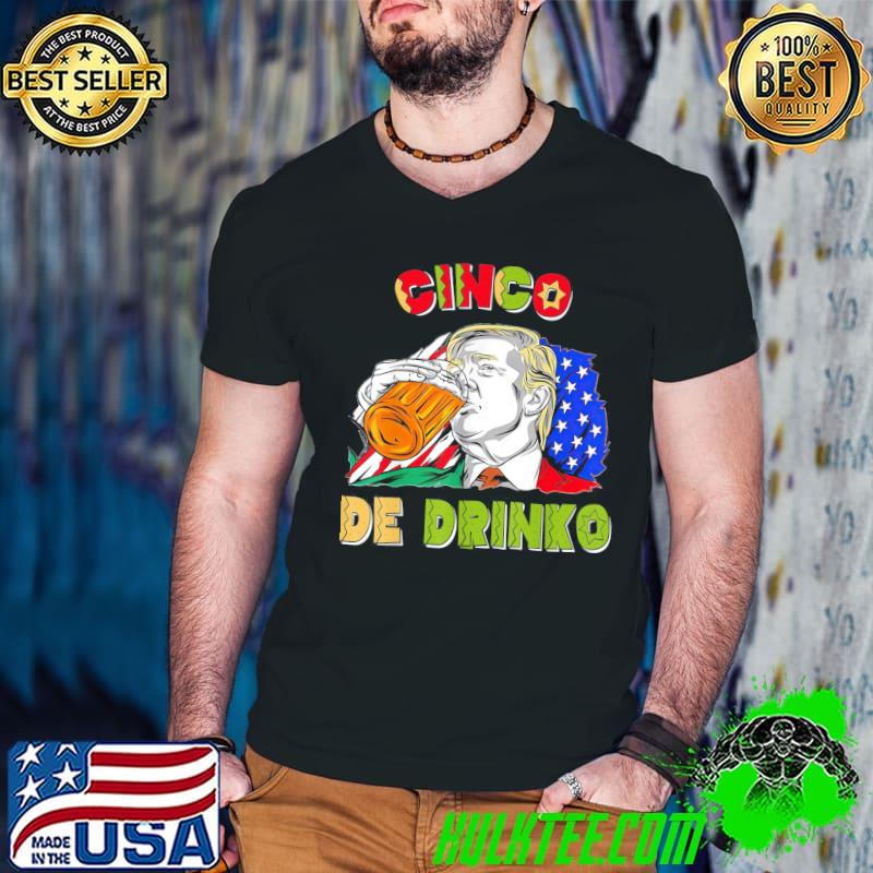 Happy cinco de drinko mexican cinco de mayo drinking shirt Happy cinco de drinko mexican cinco de mayo drinking shirt