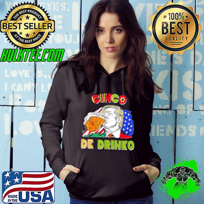 Happy cinco de drinko mexican cinco de mayo drinking Hoodie Happy cinco de drinko mexican cinco de mayo drinking Hoodie