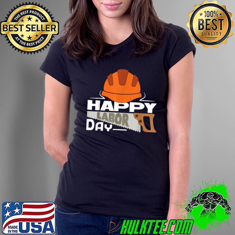 Happy Labor Day T- Ladies Tee Happy Labor Day T- Ladies Tee