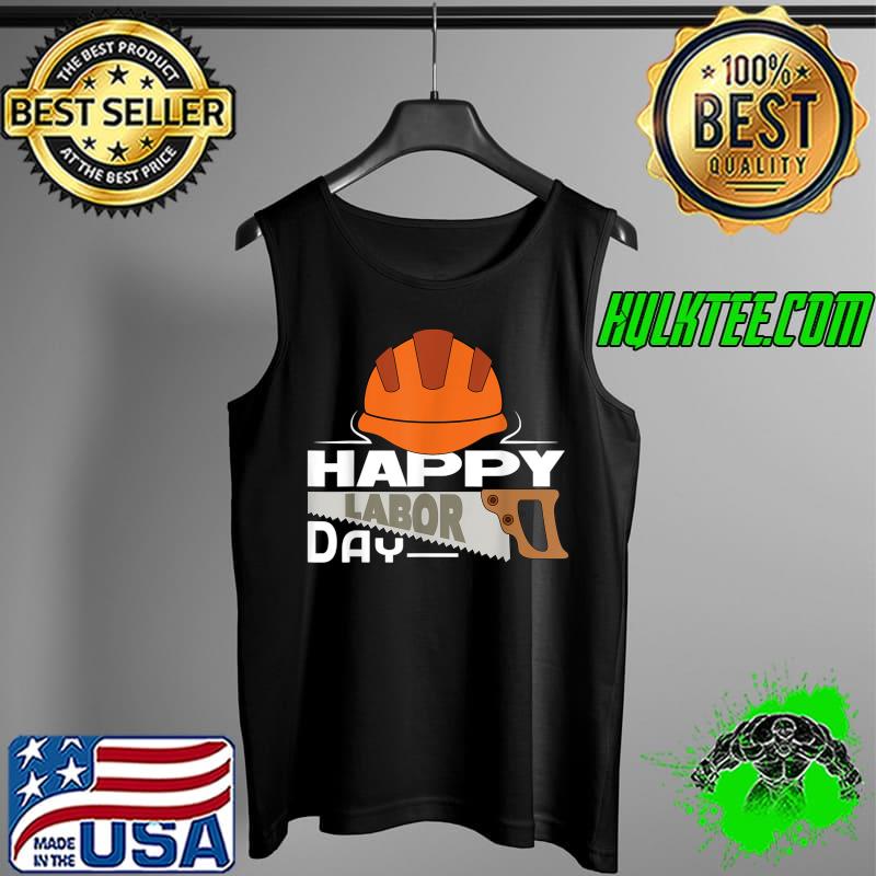 Happy Labor Day T- Tank Top Happy Labor Day T- Tank Top