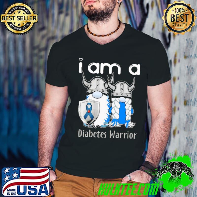 I Am A Diabetes Warrior Diabetic T1D Diabetes Fighter Shirt