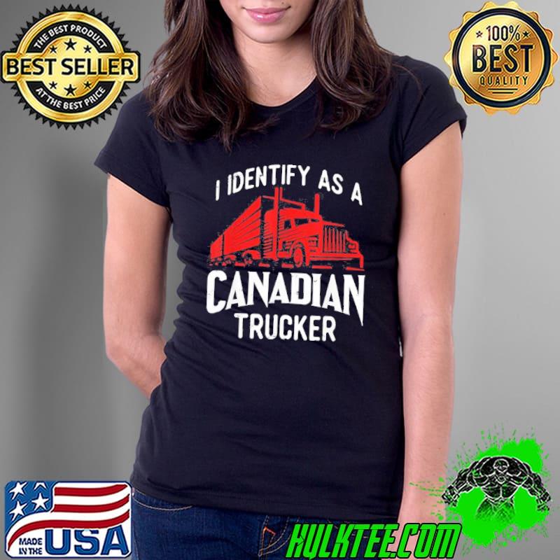 I identify as a canadian trucker Ladies Tee I identify as a canadian trucker Ladies Tee