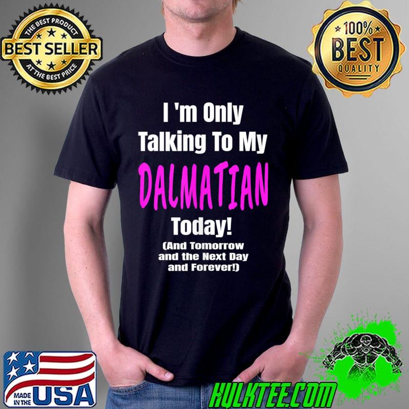 I Love My DALMATIAN Dog Quote Owner Gift Mom Dad Puppy T-shirt