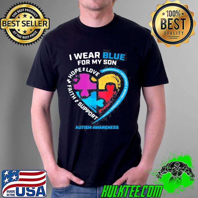 I wear blue for my son support faith hope love autism awareness Unisex I wear blue for my son support faith hope love autism awareness Unisex