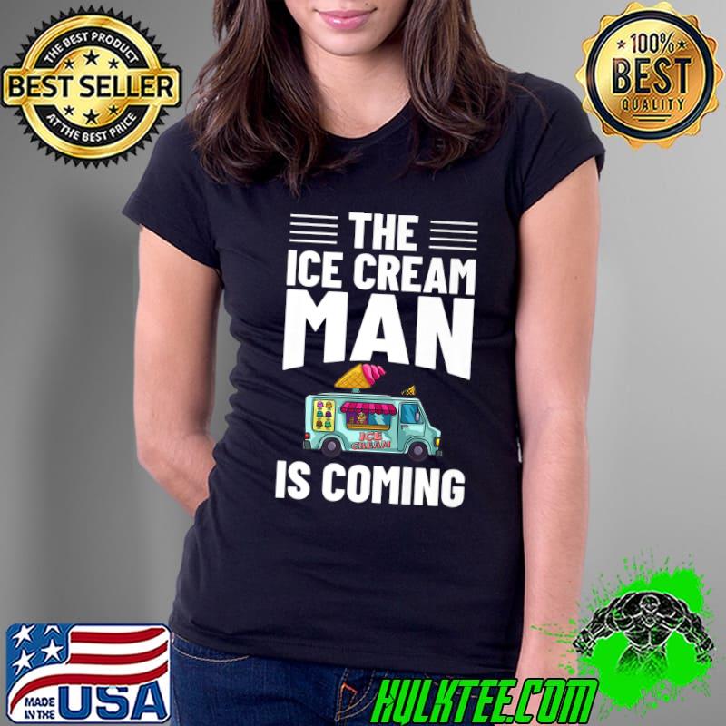 Ice Cream Truck Driver Ice Cream Van Man Premium T-Shirt Ladies Tee Ice Cream Truck Driver Ice Cream Van Man Premium T-Shirt Ladies Tee