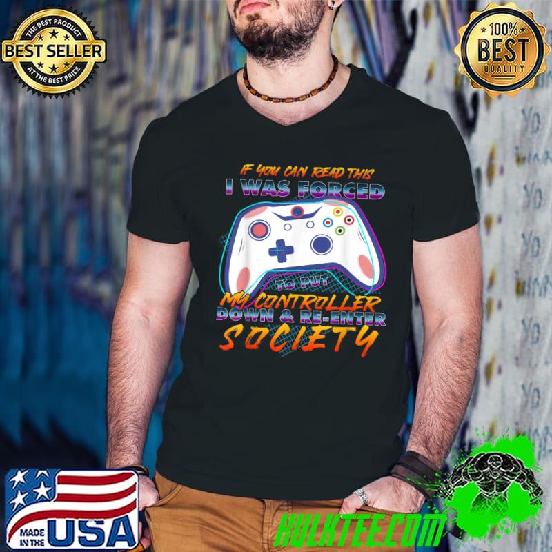 If You Can Read This I Was Forced To Put My Controller Down T-Shirt Guys V Neck If You Can Read This I Was Forced To Put My Controller Down T-Shirt Guys V Neck