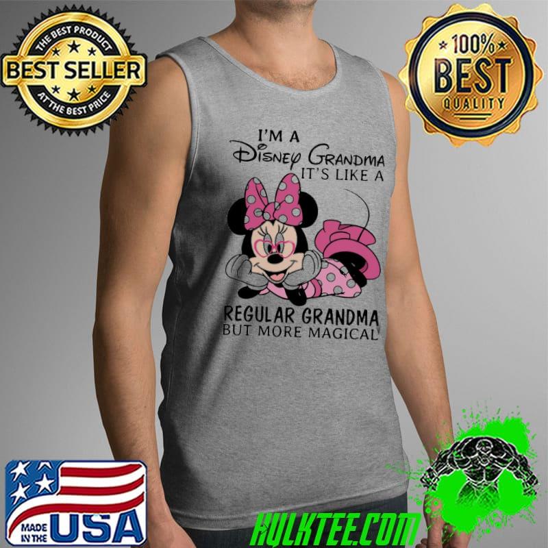 I'm A Disney GRandma IT's Like A Regular Grandma But More Magical Shirt Tank Top I'm A Disney GRandma IT's Like A Regular Grandma But More Magical Shirt Tank Top