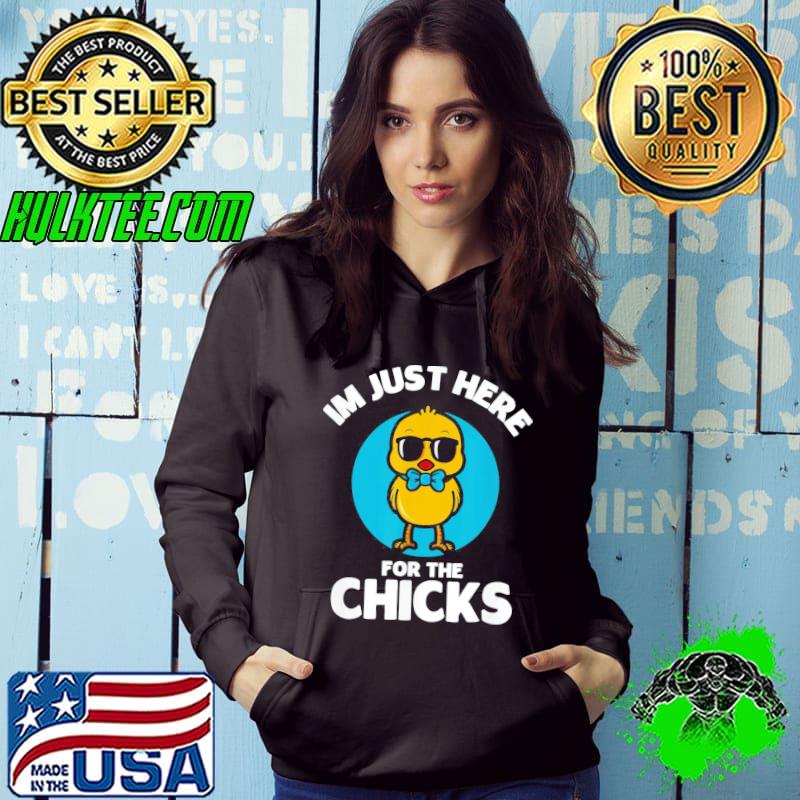 I'm just here for the chicks cute chicken costumed Hoodie I'm just here for the chicks cute chicken costumed Hoodie