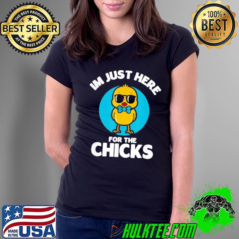 I'm just here for the chicks cute chicken costumed Ladies Tee I'm just here for the chicks cute chicken costumed Ladies Tee