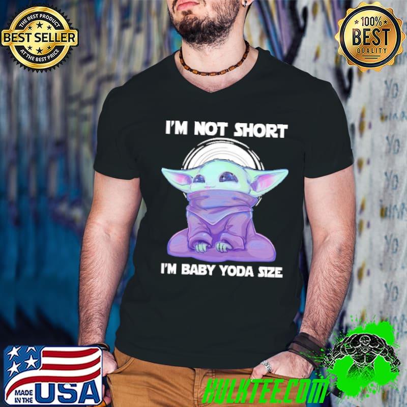 I'm Not Short I'm Baby Yoda Size Art Shirt Guys V Neck I'm Not Short I'm Baby Yoda Size Art Shirt Guys V Neck
