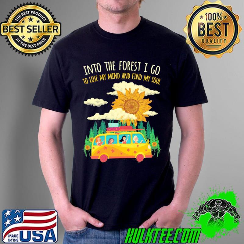 Into the forest I go to lose my mind and find my soul hippie unsiex shirt