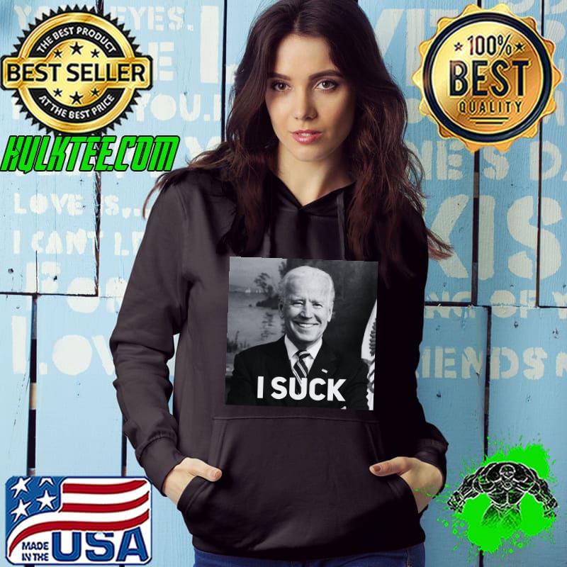 Joe Biden I Suck Photo Black And White Shirt Hoodie Joe Biden I Suck Photo Black And White Shirt Hoodie