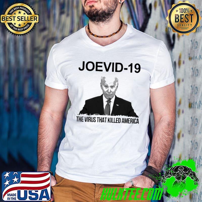 Joevid 19 The Virus That Killed America Biden Shirt