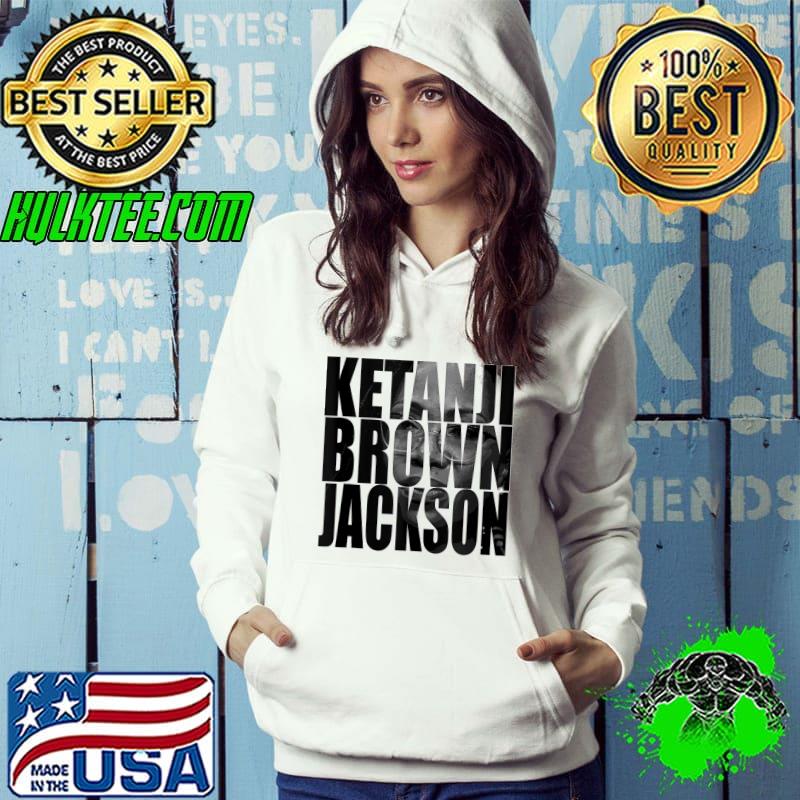 Judge Ketanji Brown Jackson Black Girl Magic Supreme Court T- Hoodie Judge Ketanji Brown Jackson Black Girl Magic Supreme Court T- Hoodie