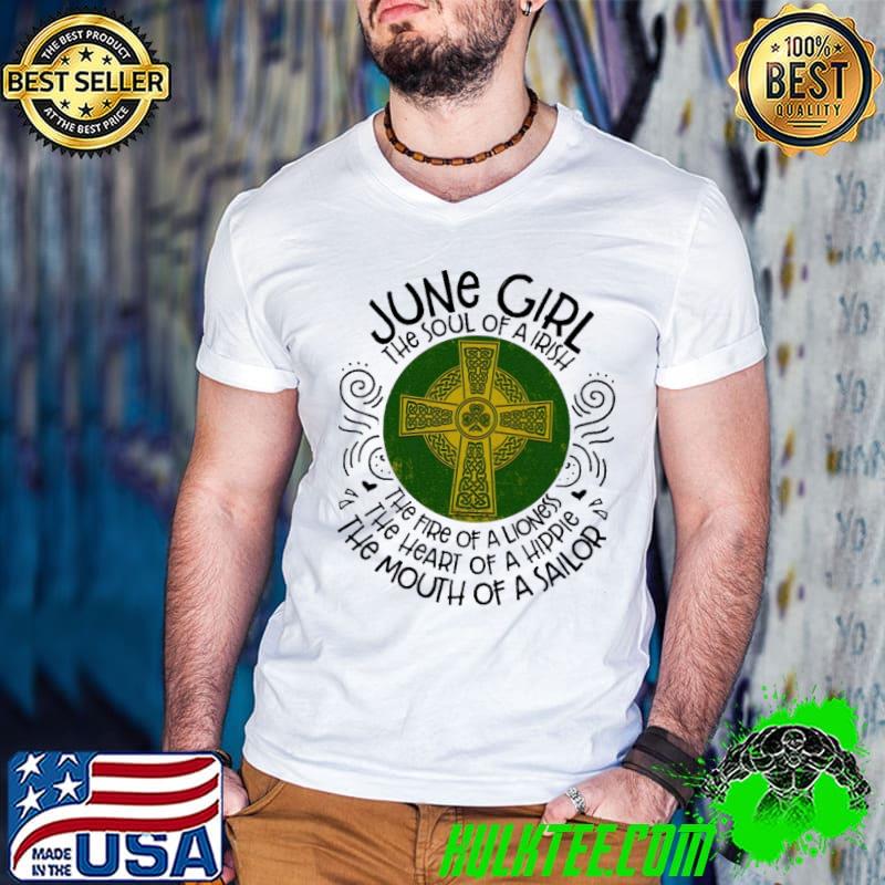June Girl THe Soul Of a Irish The Fire Of A Lioness Shirt