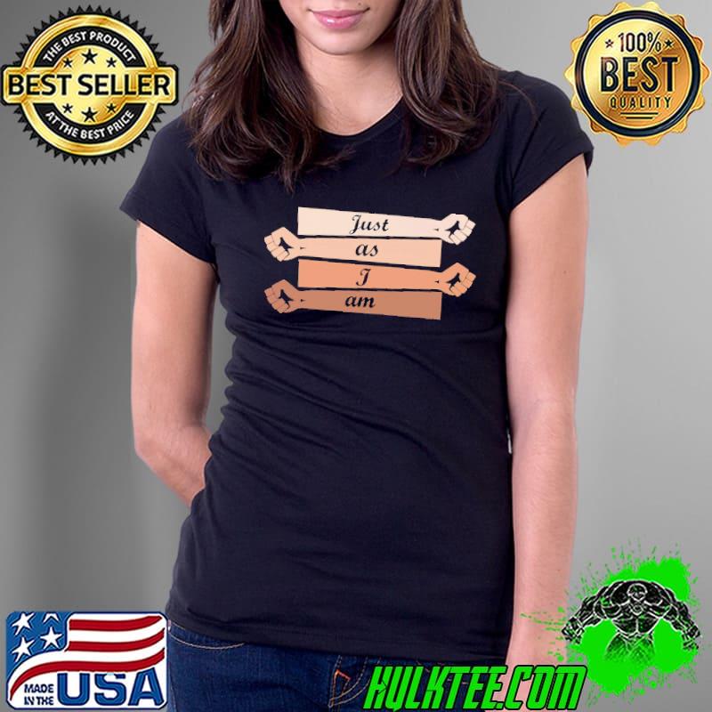 Just As I Am MElanin Shirt Ladies Tee Just As I Am MElanin Shirt Ladies Tee