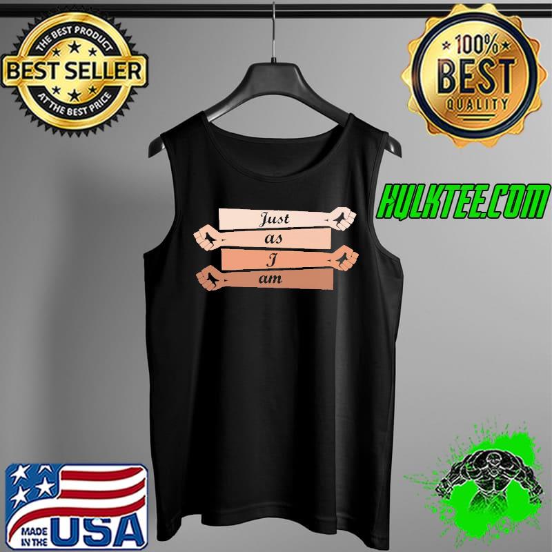 Just As I Am MElanin Shirt Tank Top Just As I Am MElanin Shirt Tank Top