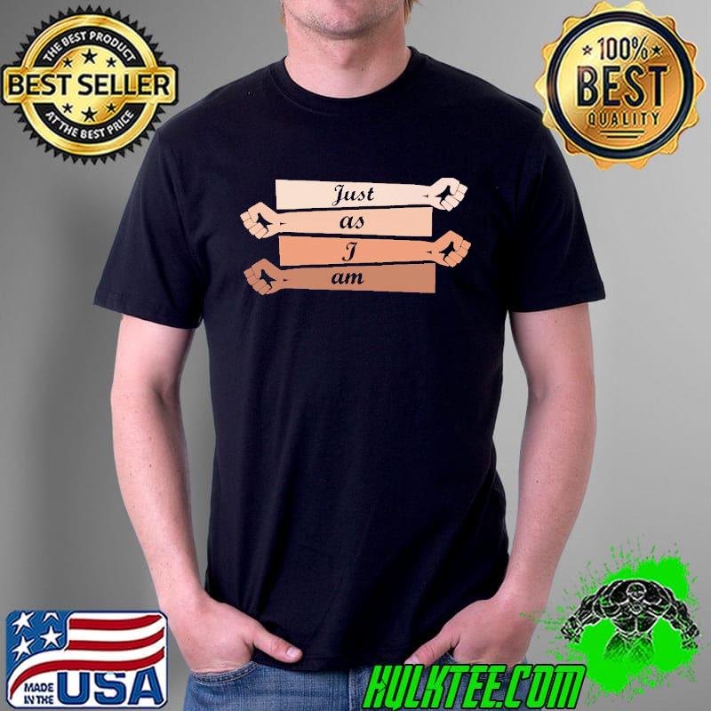 Just As I Am MElanin Shirt Unisex Just As I Am MElanin Shirt Unisex