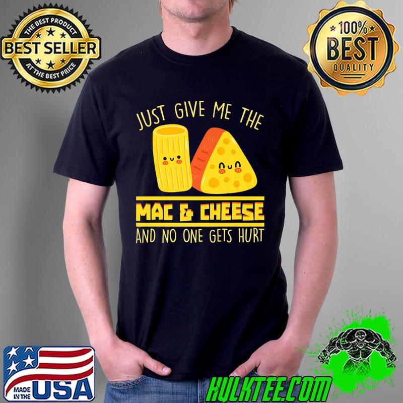 Just Give Me The Mac & Cheese Food Cheese Premium T-Shirt Unisex Just Give Me The Mac & Cheese Food Cheese Premium T-Shirt Unisex