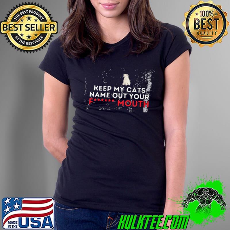 Keep my cats name out your fuckin' mouth will smith meme oscars 2022 Ladies Tee Keep my cats name out your fuckin' mouth will smith meme oscars 2022 Ladies Tee