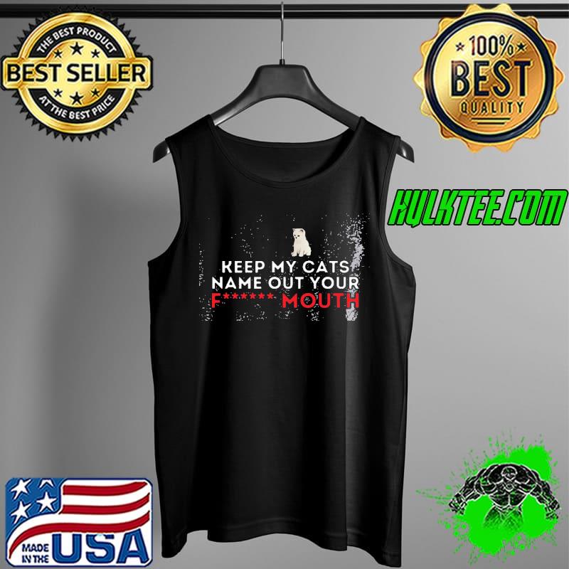 Keep my cats name out your fuckin' mouth will smith meme oscars 2022 Tank Top Keep my cats name out your fuckin' mouth will smith meme oscars 2022 Tank Top