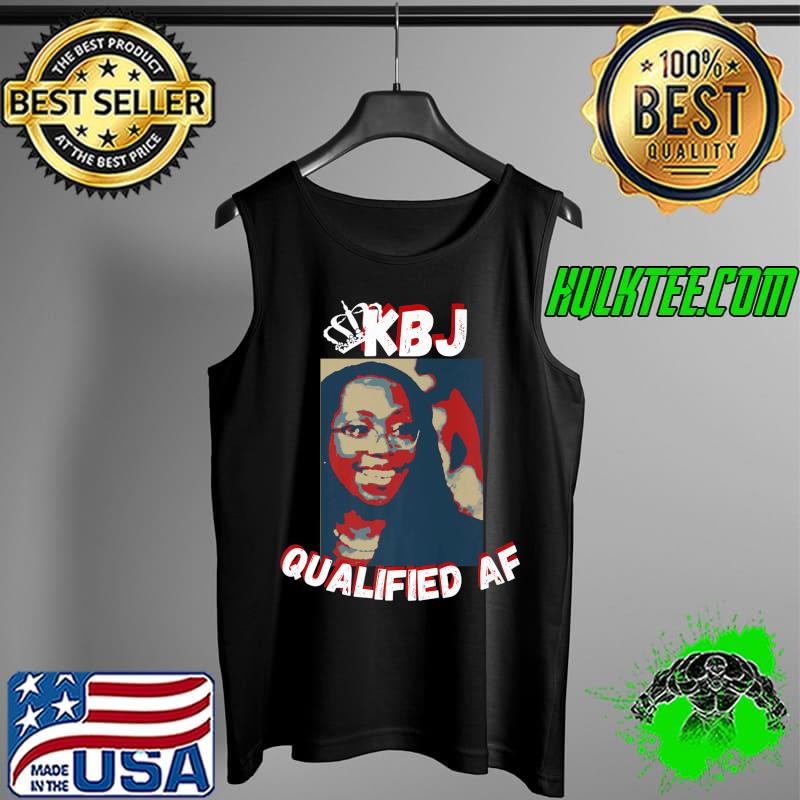 Ketanji Brown Jackson KBJ Qualified AF Supreme Court Nominee Premium T-Shirt Tank Top Ketanji Brown Jackson KBJ Qualified AF Supreme Court Nominee Premium T-Shirt Tank Top
