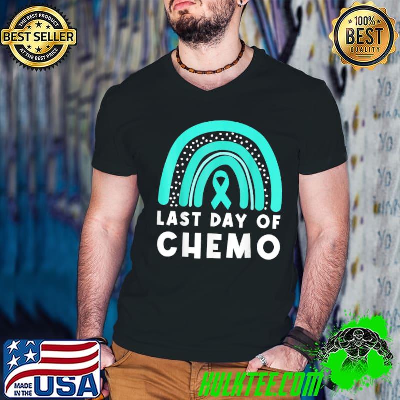 Last Day Of Chemo Rainbow Ovarian Cancer Awareness Support T-Shirt