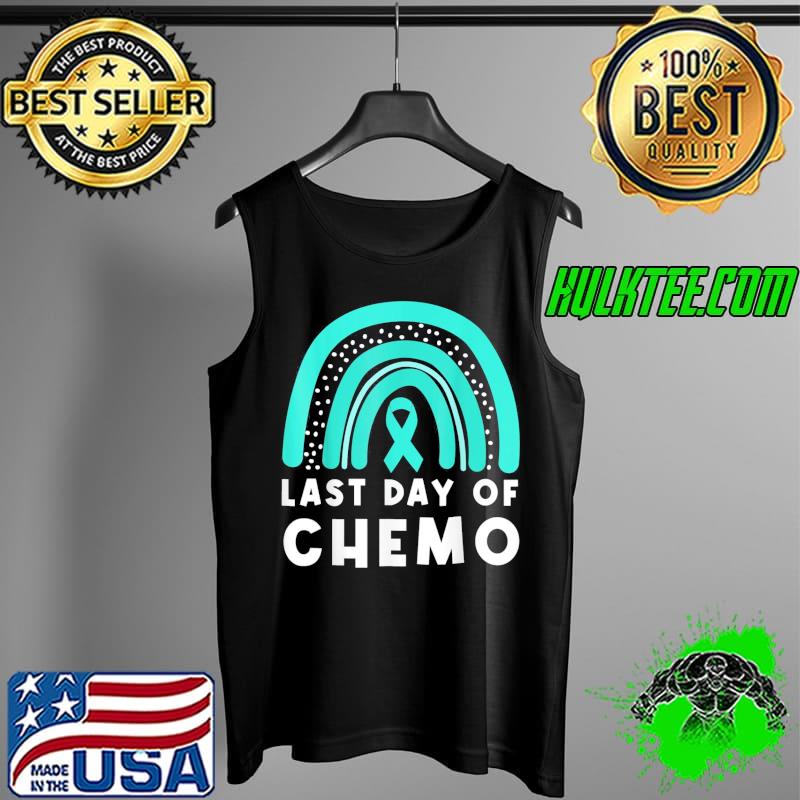 Last Day Of Chemo Rainbow Ovarian Cancer Awareness Support T-Shirt Tank Top Last Day Of Chemo Rainbow Ovarian Cancer Awareness Support T-Shirt Tank Top