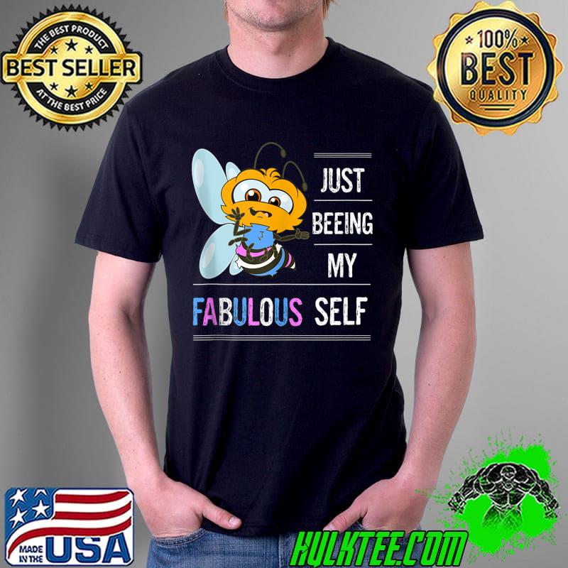 LGBTQ Transgender Pride Just Beeing My Fabulous Self Bee T-shirt