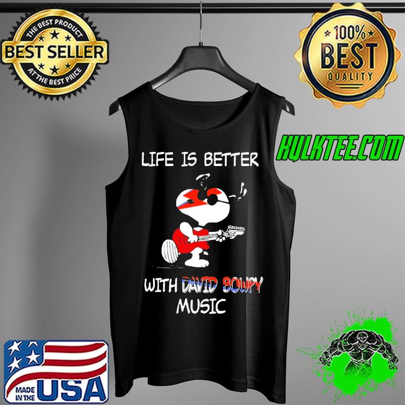 Life is better with David Bowie music snoopy Tank Top Life is better with David Bowie music snoopy Tank Top