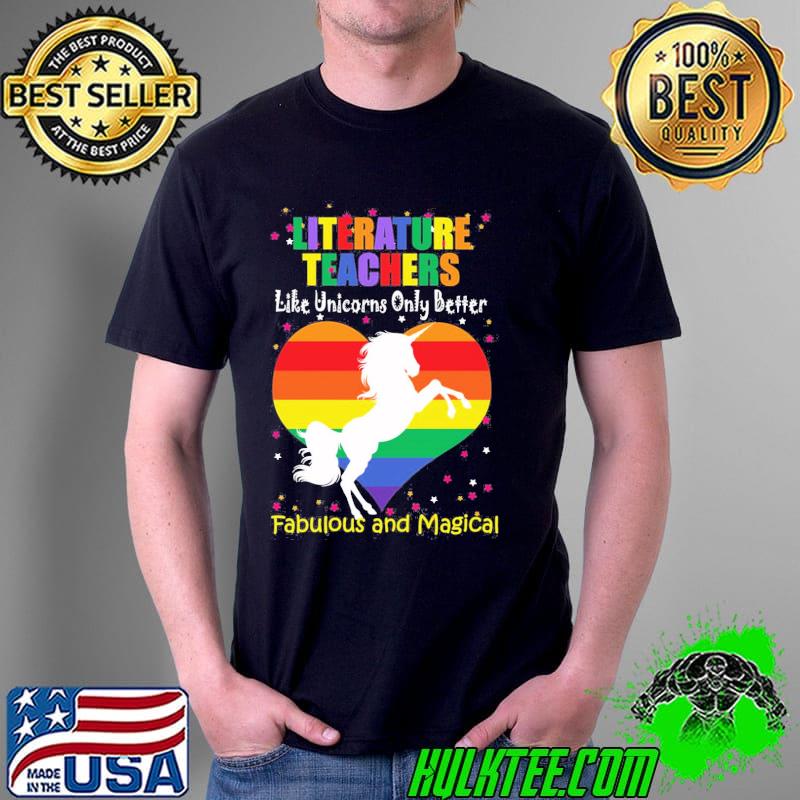 Literature teachers are like unicorns shirt Literature teachers are like unicorns shirt