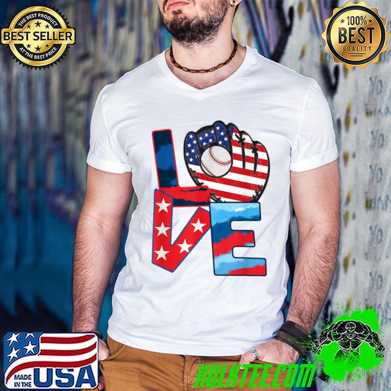 Love Baseball 4th Of July American Flag Independence Day T-Shirt Love Baseball 4th Of July American Flag Independence Day T-Shirt