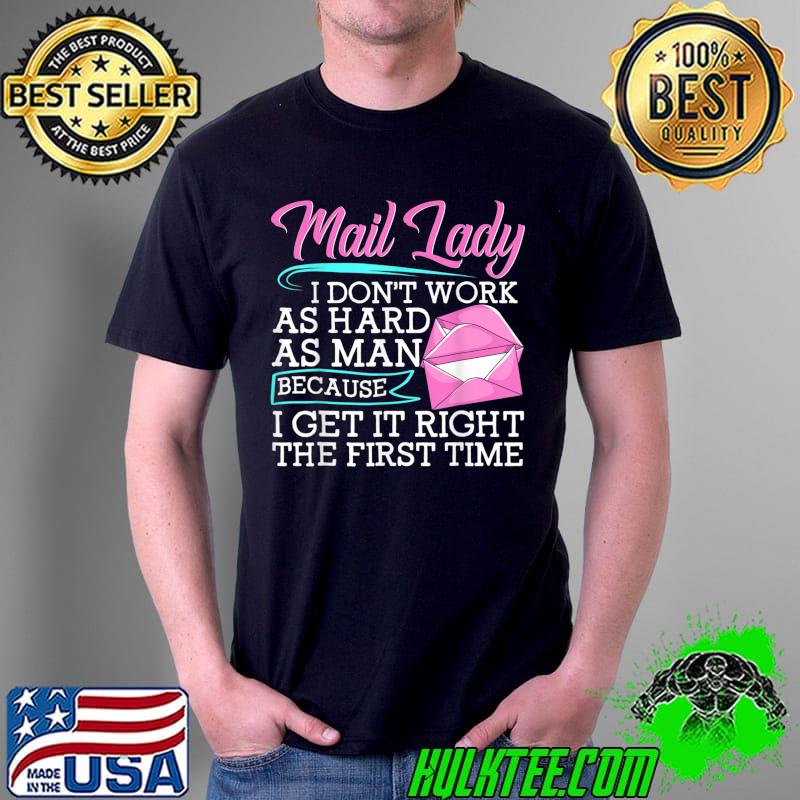 Mail Lady Work Hard Funny Postman Postman T-Shirt