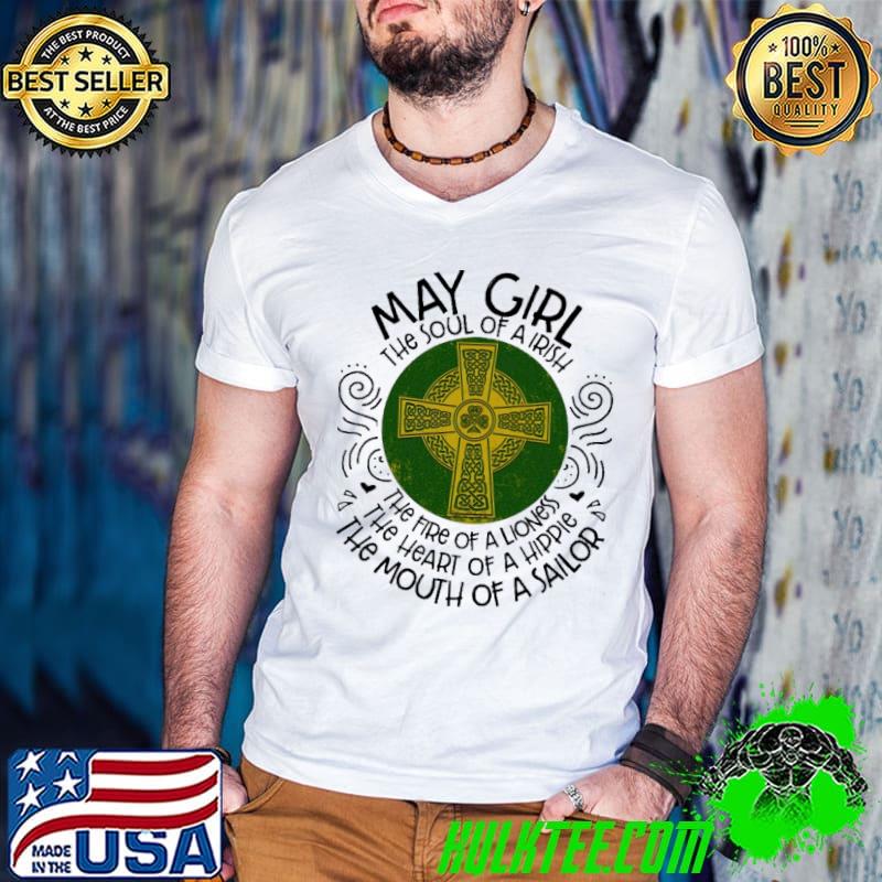 May Girl THe Soul Of a Irish The Fire Of A Lioness Shirt