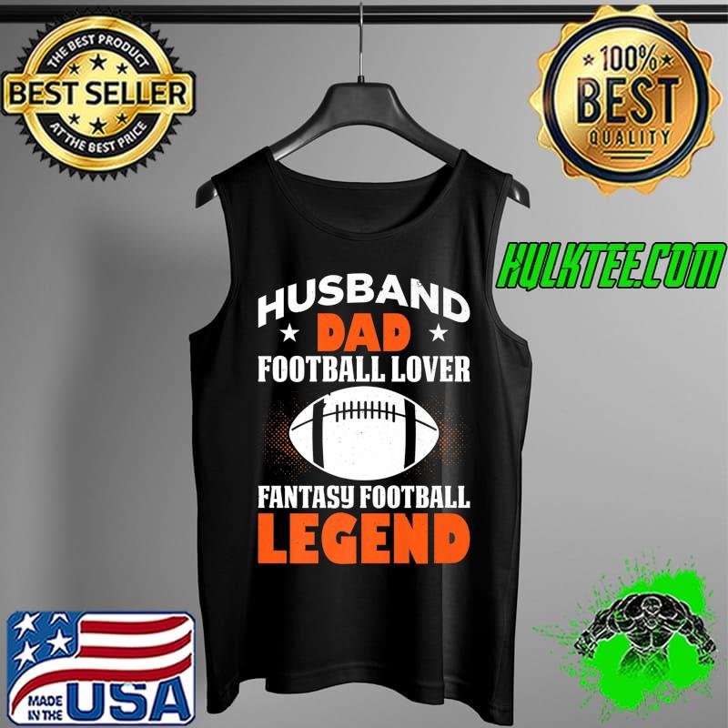 Mens Husband Dad Football Lover Fantasy Football Legened Premium T-Shirt Tank Top Mens Husband Dad Football Lover Fantasy Football Legened Premium T-Shirt Tank Top