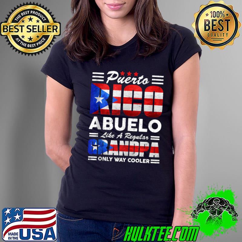 Mens Puerto Rico Abuelo Like A Regular Grandpa Puerto Rican T- Ladies Tee Mens Puerto Rico Abuelo Like A Regular Grandpa Puerto Rican T- Ladies Tee