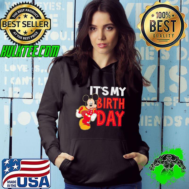 Mickey mouse disney its my birthday mickey birthday graphic gift Hoodie Mickey mouse disney its my birthday mickey birthday graphic gift Hoodie