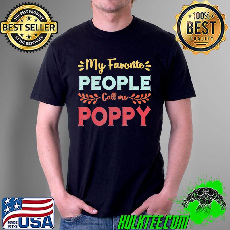 My Favorite People Call Me Poppy Father Day T-Shirt