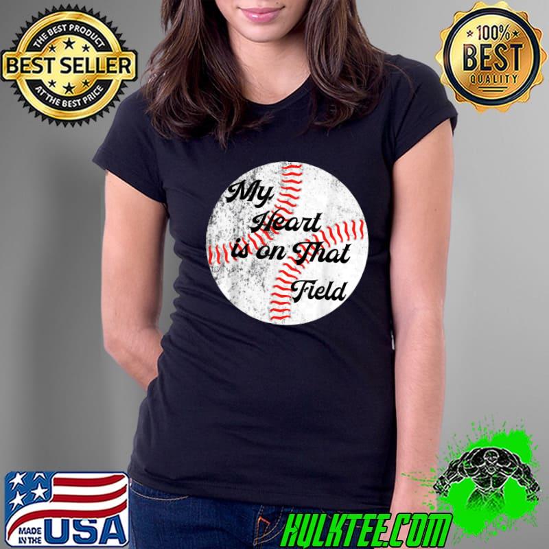 My Heart is on That Field Tee Baseball Softball Mom Gifts T-Shirt Ladies Tee My Heart is on That Field Tee Baseball Softball Mom Gifts T-Shirt Ladies Tee