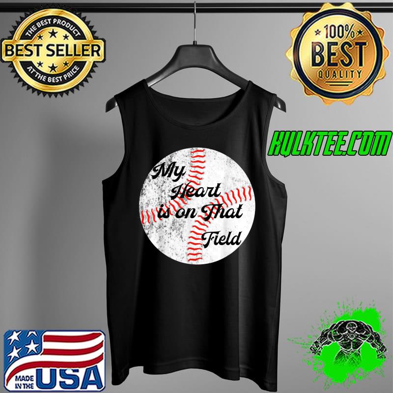 My Heart is on That Field Tee Baseball Softball Mom Gifts T-Shirt Tank Top My Heart is on That Field Tee Baseball Softball Mom Gifts T-Shirt Tank Top