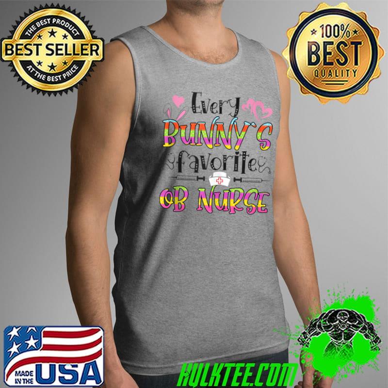 OB Nurse Bunny's Favorite Nurse Easter Day T- Tank Top OB Nurse Bunny's Favorite Nurse Easter Day T- Tank Top