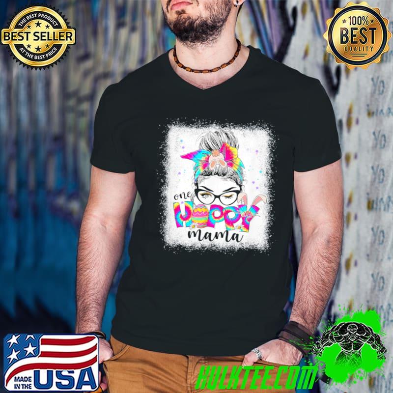 One hoppy mama bunny easter egg tie dye messy bun shirt