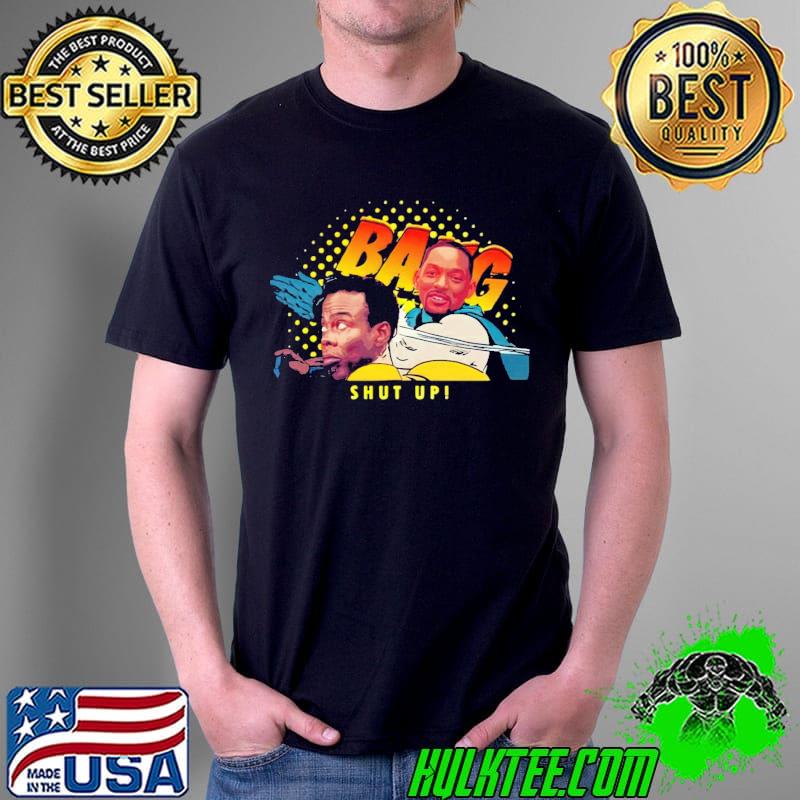 Oscar 2022 Will Smith Slap Bang Shut Up Shirt Unisex Oscar 2022 Will Smith Slap Bang Shut Up Shirt Unisex
