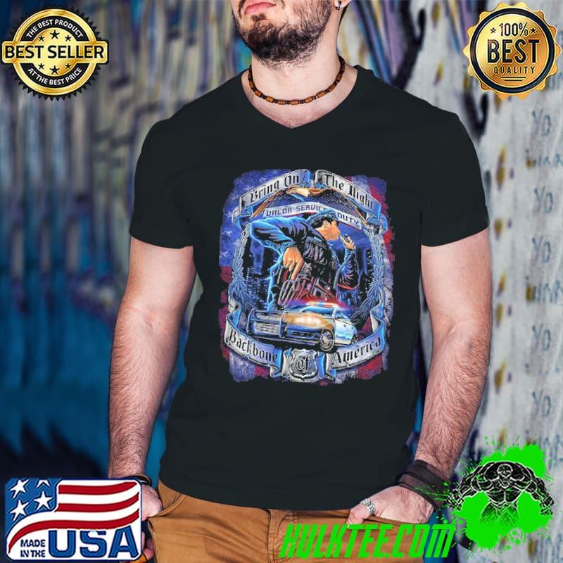 Police bring on the night back bone of America shirt