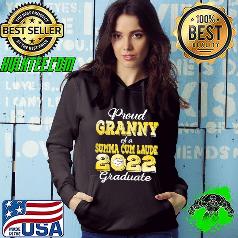 Proud Granny 2022 Summa Cum Laude Class 2022 Graduate T-Shirt Hoodie Proud Granny 2022 Summa Cum Laude Class 2022 Graduate T-Shirt Hoodie