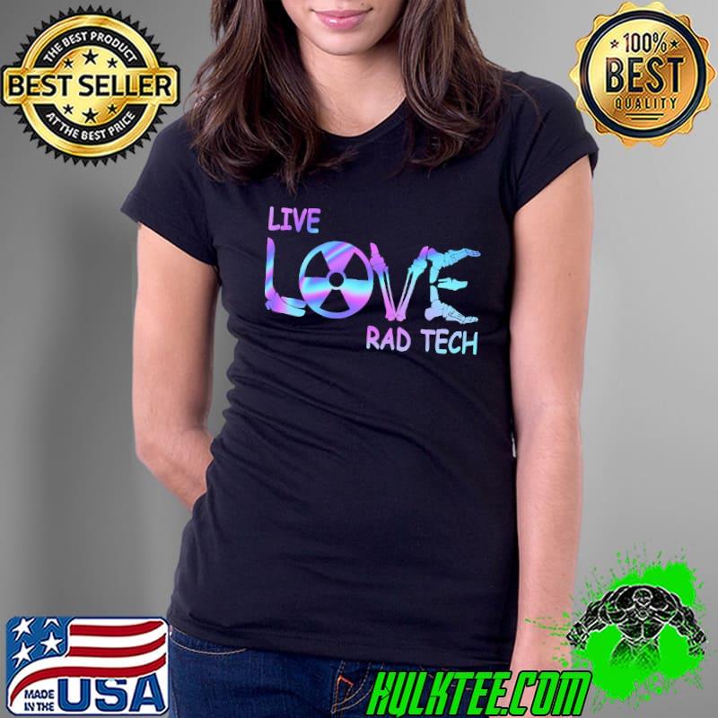 Radiology Live Love Technologist Hologram Shirt
