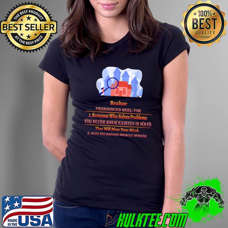 Realtor Who Solves Problems Funny Humor Fun T-Shirt Ladies Tee Realtor Who Solves Problems Funny Humor Fun T-Shirt Ladies Tee